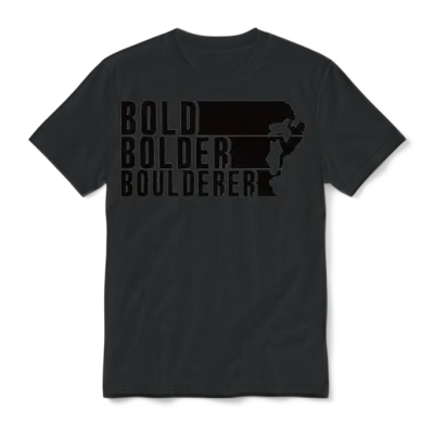 Bold Bolder Boulderer Boulder Bouldering Unisex T-Shirt - Black