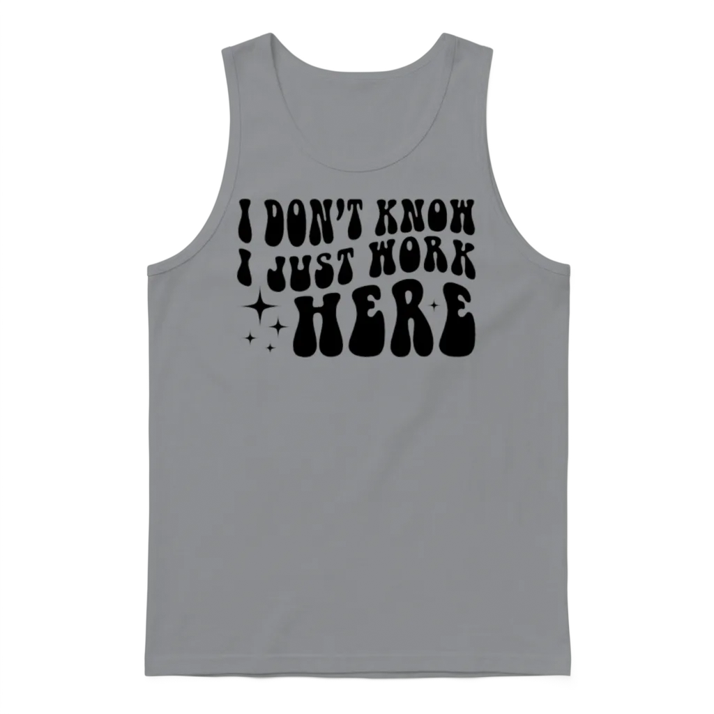 I Don't Know I Just Work Here Quote Unisex Tank Top - Sport Grey