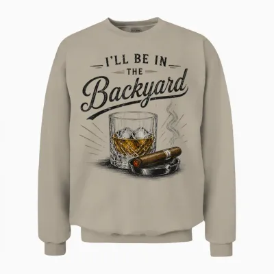 Funny I'll Be in the Backyard Bourbon Cigar Lover Unisex Sweatshirt - Sand
