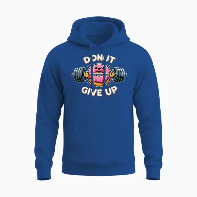 Donut Give Up Funny Donut Weightlifting Workout Unisex Hoodie - Royal