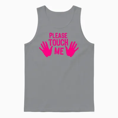 Please Hand Me Touch Unisex Tank Top - Sport Grey