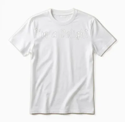 I'm a Delight Funny Unisex T-Shirt - White