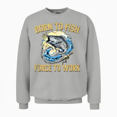 Born to Fish Forced to Work - Funny Fishing Unisex Sweatshirt - Ash