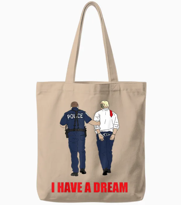 Anti Trump I Have a Dream Police Arrest Trump Political Tote Bags in Natural