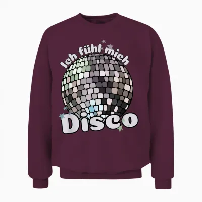 I Feel Disco Party Outfit Festival Outfit T-Shirt, Black, S Unisex Sweatshirt - Maroon