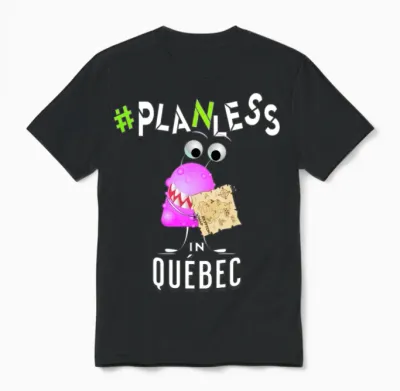Planless in Québec Visitors Souvenir No Plan Unisex T-Shirt - Black