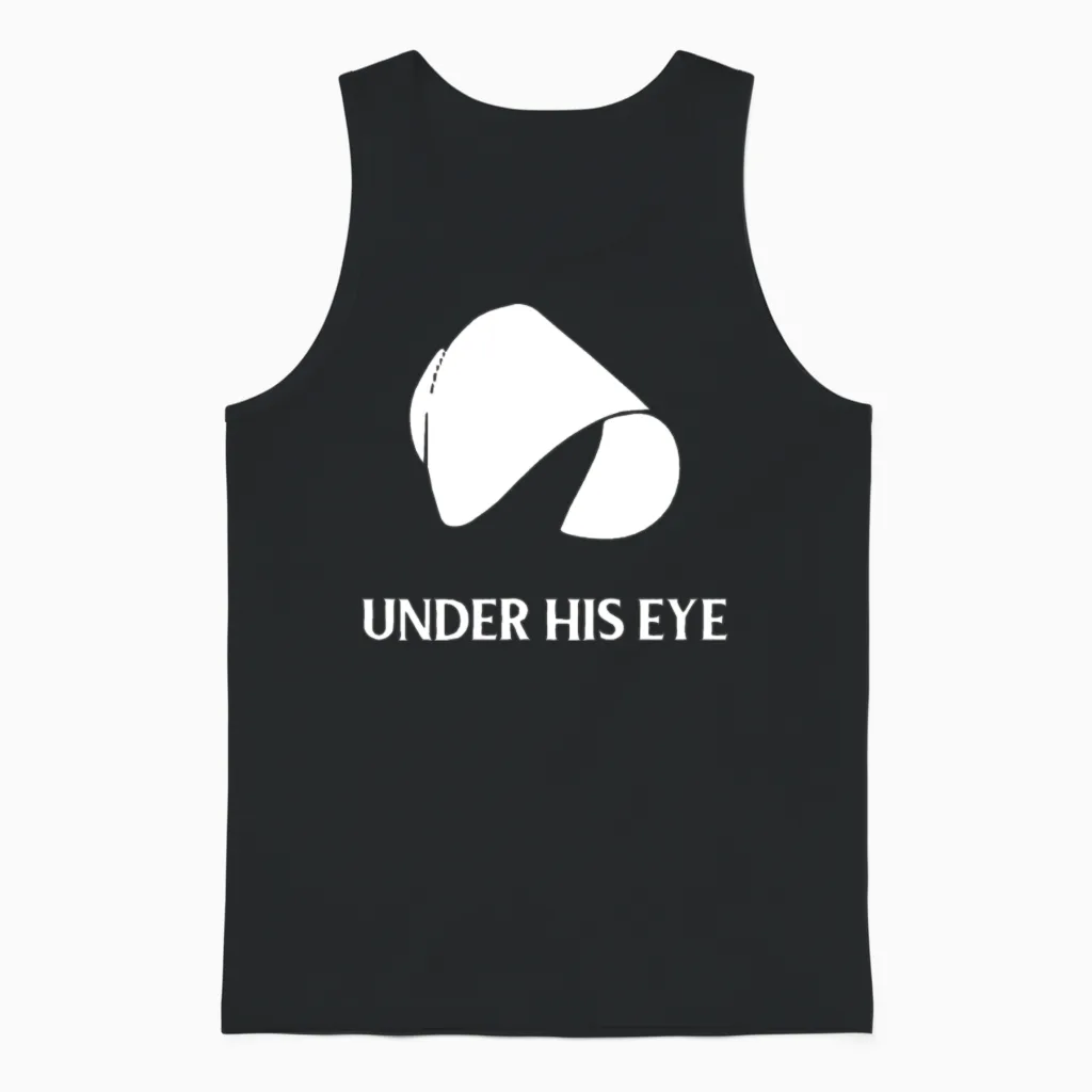 The Handmaid's Tale Under His Eye Unisex Tank Top in Black