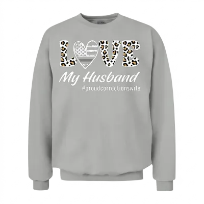 Correctional Officer Prison Wife Love My Husband Unisex Sweatshirt - Ash