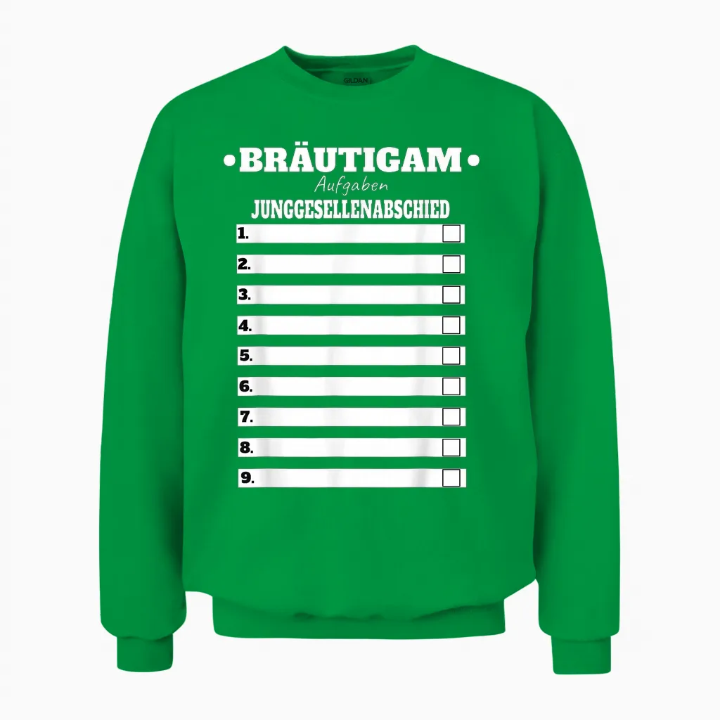 Bräutigam Polterer Junggesellenabschied Männer Aufgaben Fun Unisex Sweatshirt in Irish Green