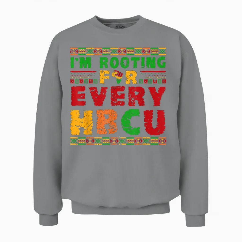 I'm Rooting for Hbcu Historically Black College Universities Unisex Sweatshirt in Sport Grey