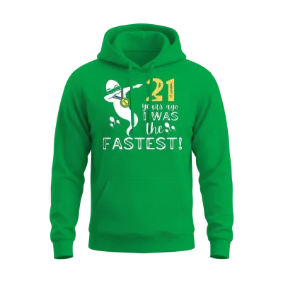 21 Years Ago I Was the Fastest Unisex Hoodie - Irish Green