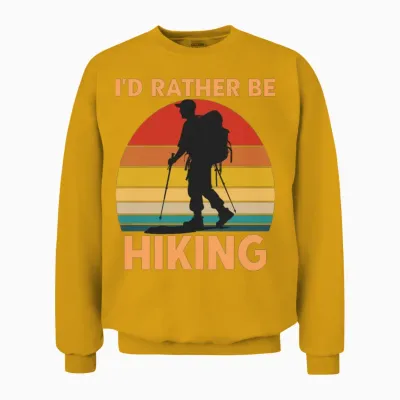 Hiker Id Rather Be Hiking Unisex Sweatshirt - Gold