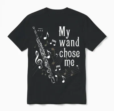 My Wand Chose Me - Flute Player Flutist Marching Band Music Unisex T-Shirt - Black