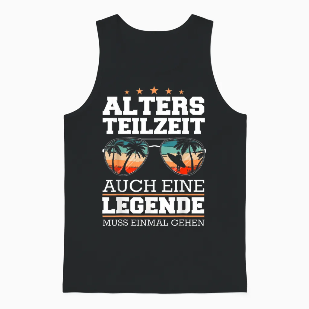 Altersteilzeit Atz T-Shirt Auch Eine Legende Muss Einmal Gehen, Herren, Damen, Unisex Kinder, Altersteilzeit-T-Shirt, Schwarz, S Unisex Tank Top in Black