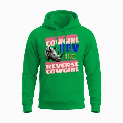 Cowgirl Reverse Cowgirl Either Way I'm Good Unisex Hoodie - Irish Green