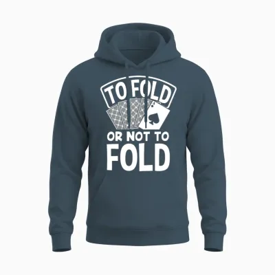 To Fold or Not to Fold Funny Poker Gift Unisex Hoodie - Dark Heather