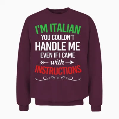 Funny Italian Sayings Im Italian Unisex Sweatshirt - Maroon