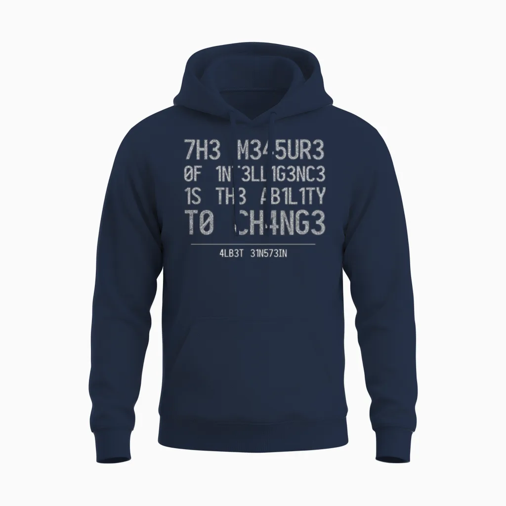 The Measure of Intelligence Is the Ability to Chan Unisex Hoodie in Navy