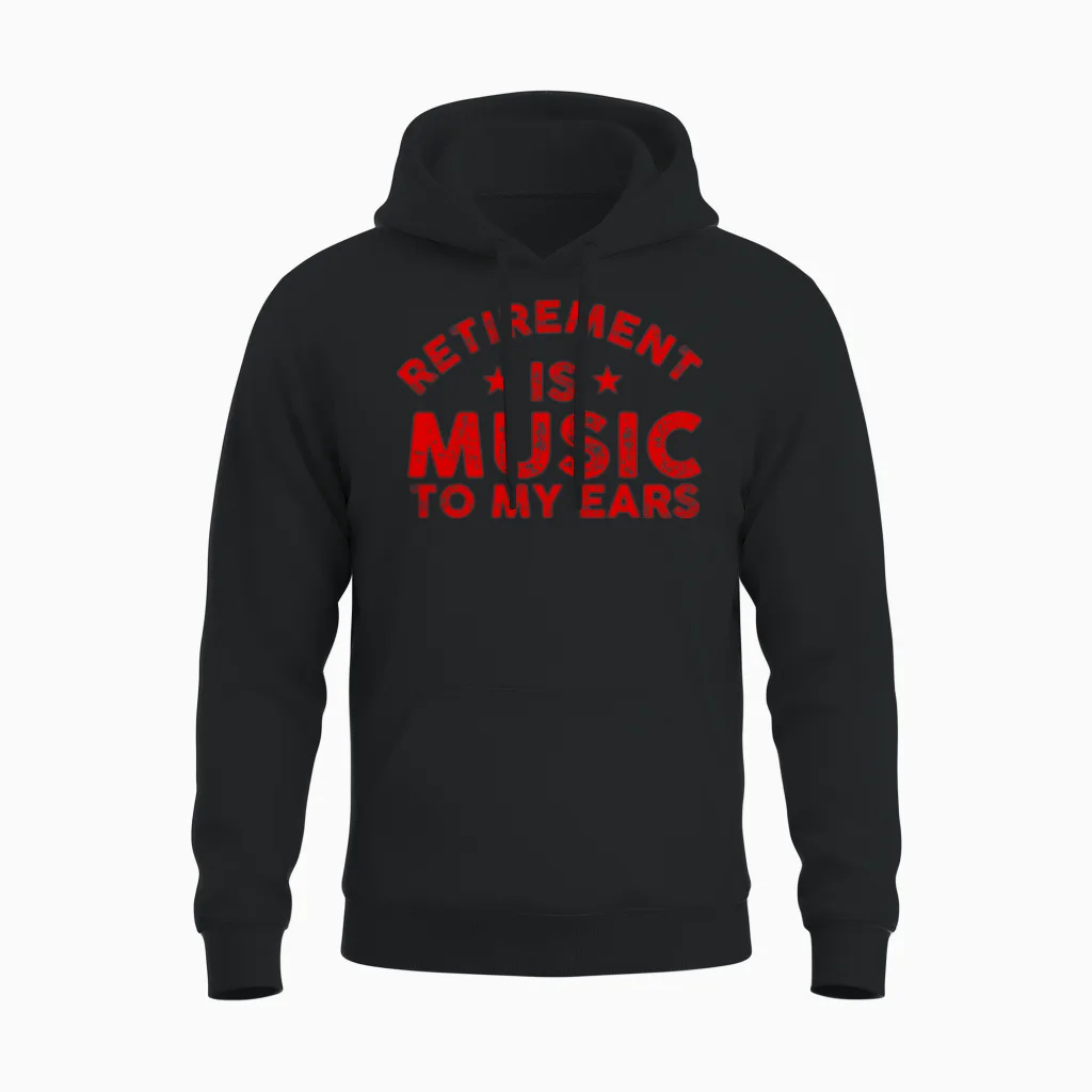 Musician Gift Retirement Is Music to My Ears Unisex Hoodie in Black