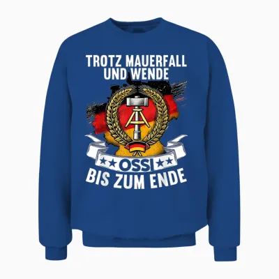 T-Shirt "trotz Mauerfall Und Wende Ossi Bis Zum Ende Ostdeutschland" [german Language] Unisex Sweatshirt - Royal