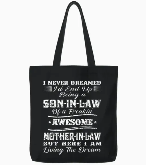 I Never Dreamed Son in Law of Freaking Awesome Mother in Law Tote Bags in Black