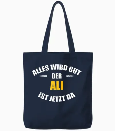 Vorname Ali - Alles Wird Gut, Der Ali Ist Jetzt Da! Tote Bags - Navy