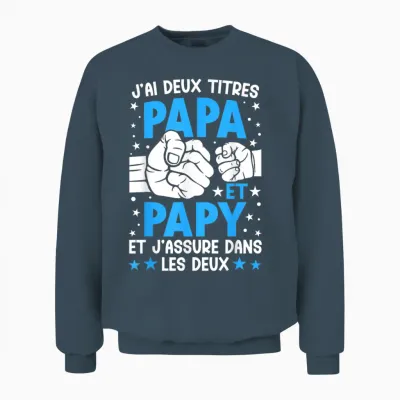 Je Ai Deux Titres Papa Et Papy Father's Day Grandpa T-Shirt, Black, S Unisex Sweatshirt - Dark Heather