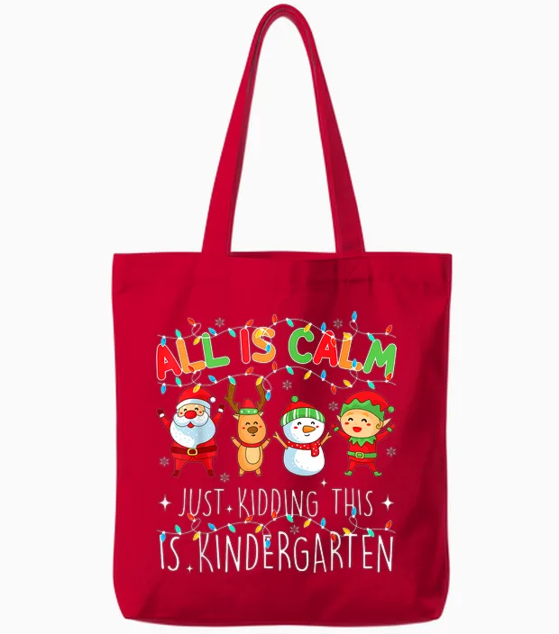 All Is Calm Funny Xmas Kindergarten Christmas Season Teacher Tote Bags in Red
