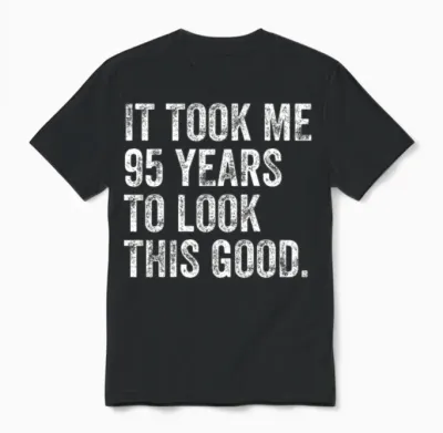95 Years to Look This Good 95th Birthday Unisex T-Shirt - Black
