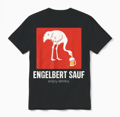 Engelbert Sauf Arbeitskleidung Sauf Vogel Humor Baustelle T- Unisex T-Shirt - Black