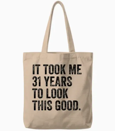 31 Years to Look This Good 31st Birthday Tote Bags - Natural