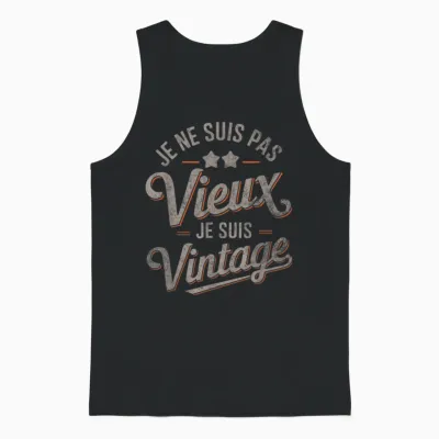 Je Ne Suis Pas Vieux Je Suis Vintage Gift Man T-Shirt, Black, S Unisex Tank Top - Black