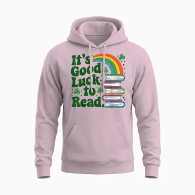 It's Good Luck to Read St Patricks Day Teacher Librarian Unisex Hoodie - Light Pink