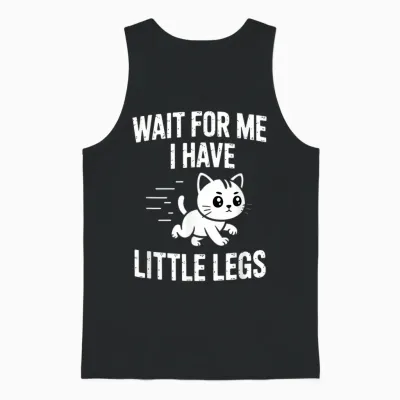 Wait for Me I Have Little Legs Unisex Tank Top - Black