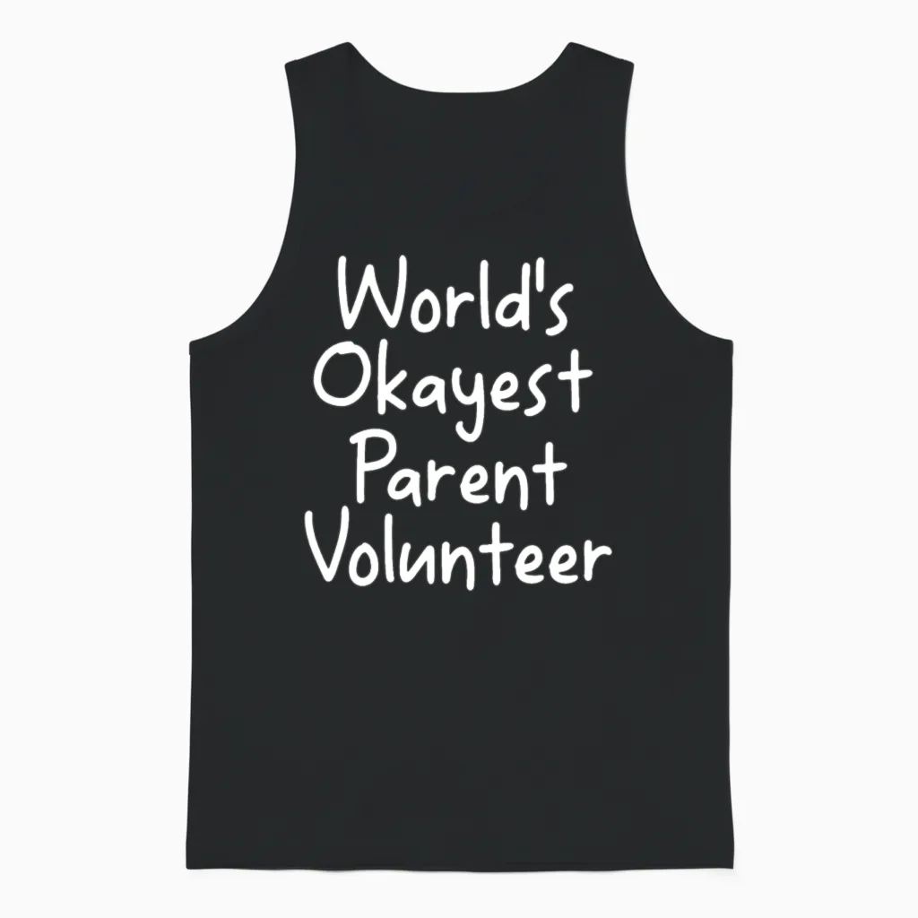 Funny World S Okayest Parent Volunteer Quote Unisex Tank Top in Black