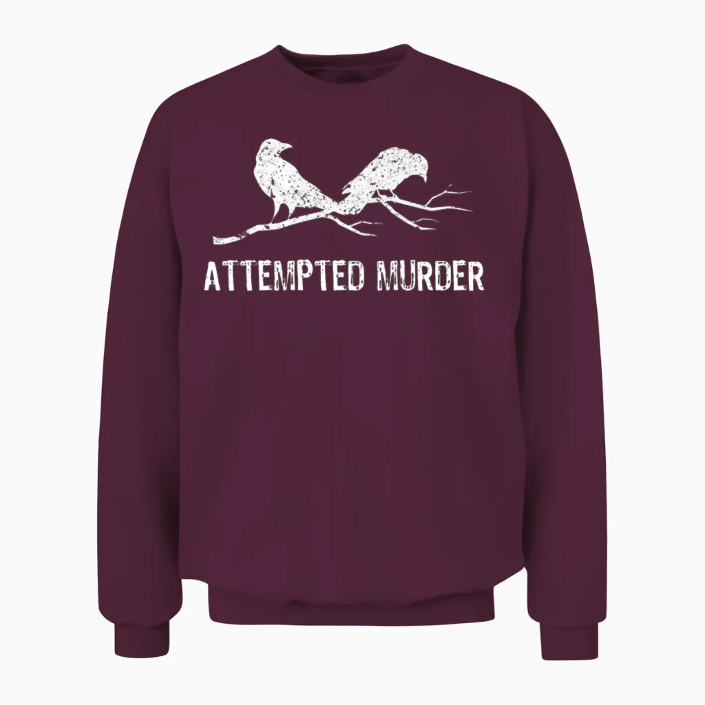 Crows Attempted Murder Funny Crow Meme Bird 1bk2 Unisex Sweatshirt - Maroon