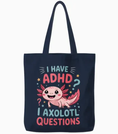 Adhd I Axolotl Funny Neurodiversity Awareness Questions Tote Bags - Navy