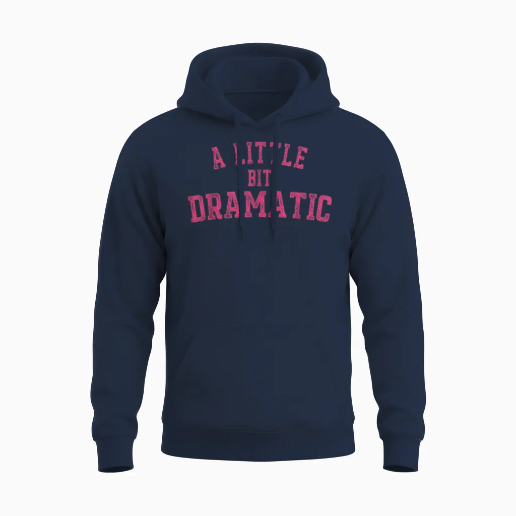 Womens a Little Bit Dramatic Unisex Hoodie in Navy