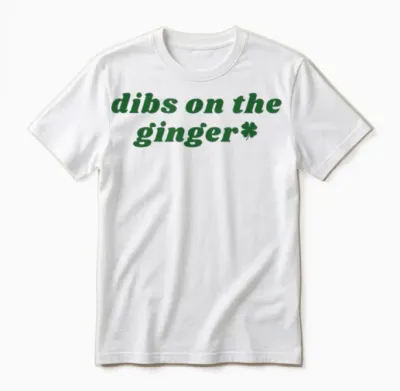 Dibs on the Ginger St Patrick's Day Irish Gingers Redhead Unisex T-Shirt - White