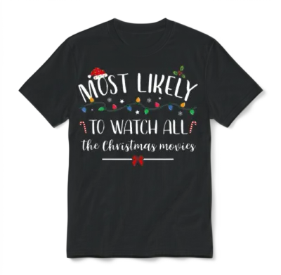 Most Likely to Watch All the Christmas Movies Unisex T-Shirt - Black