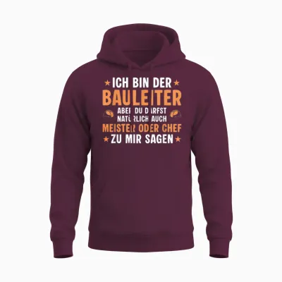 Herren Bauleiter Meister Oder Chef - Bauherr Unisex Hoodie - Maroon
