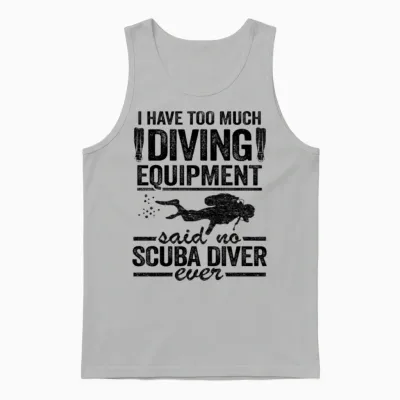 Funny Diver Equipment Scuba Diving Quote Divers Unisex Tank Top - Ash
