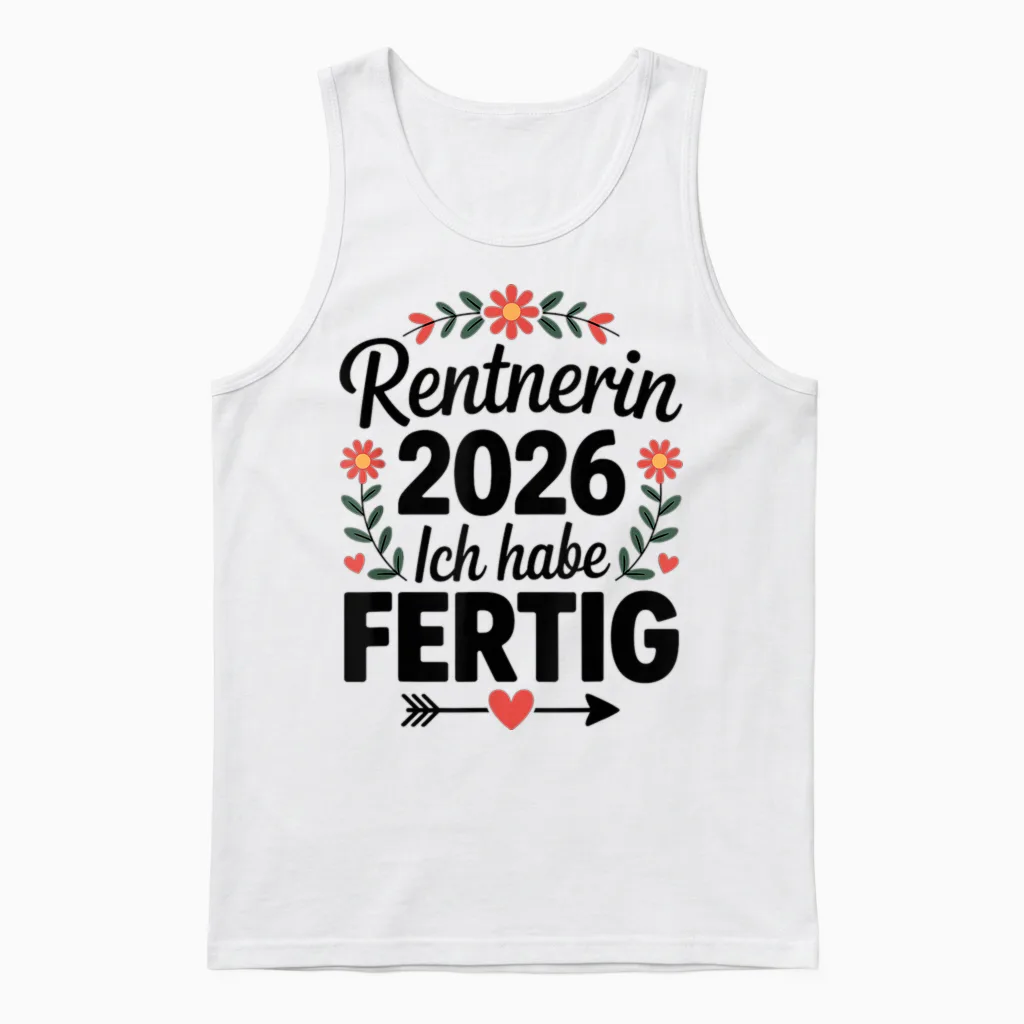 Rentnerin 2026 Rente Damen Ich Habe Fertig Unisex Tank Top in White