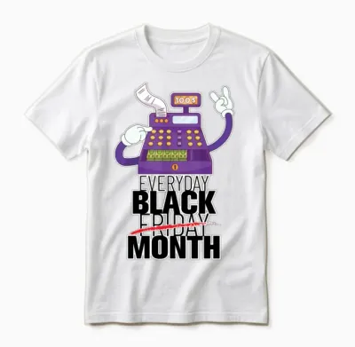 Everyday Black Friday Month Unisex T-Shirt - White