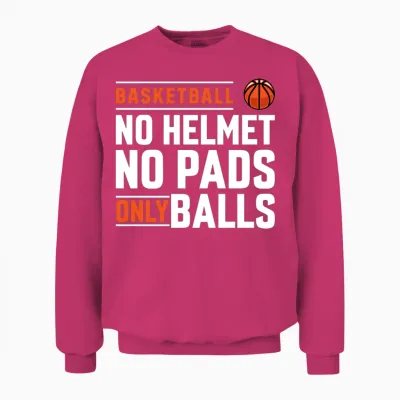 Funny Basketball Quotes Unisex Sweatshirt - Heliconia