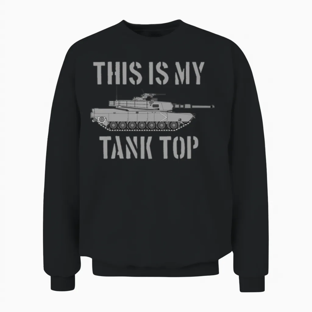 This Is My Tank Top Abrams Tank Funny Military Unisex Sweatshirt in Black