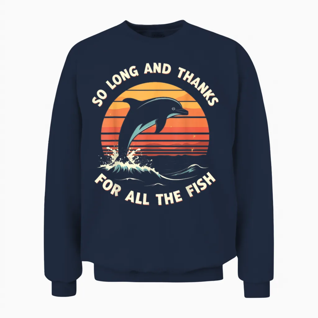 So Long and Thanks for All the Fish Unisex Sweatshirt in Navy