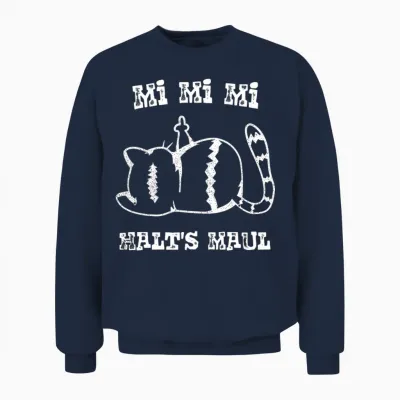 Mi Mi Mi - Halts Maul - Gejammer, Jammern, Genervte Katze Unisex Sweatshirt - Navy