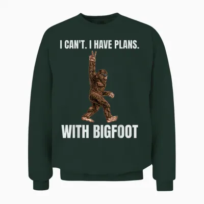 I Can't I Have Plans with Bigfoot Funny Sasquatch Big Foot Unisex Sweatshirt - Forest