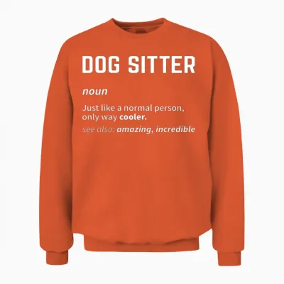 Funny Dog Sitterdefinition Dog Sitting Dog Lover P Unisex Sweatshirt - Orange